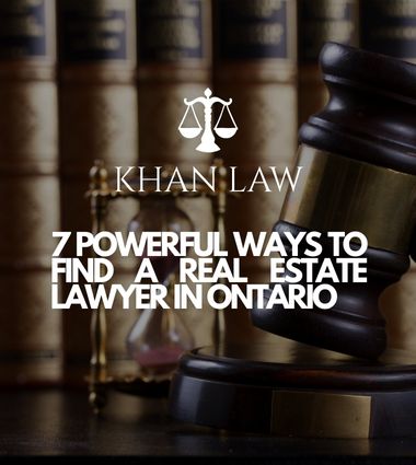 7 Powerful Ways to Find a Real Estate Lawyer in Ontario