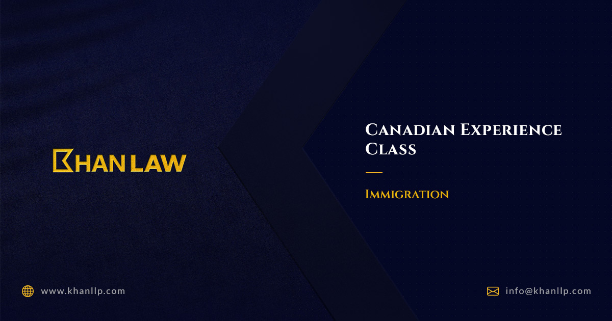 Canadian Experience Class Immigration Services | Khan Law